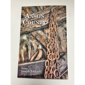 ANSON COUNTY By Joseph Bathanti (2013, Paperback) North Carolina History